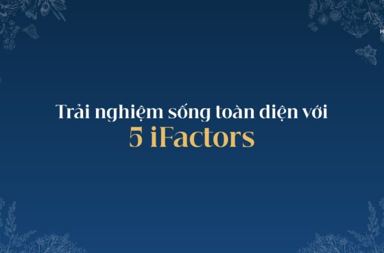 5 iFactor – Hệ giá trị độc bản kiến tạo đẳng cấp Gladia by the Waters