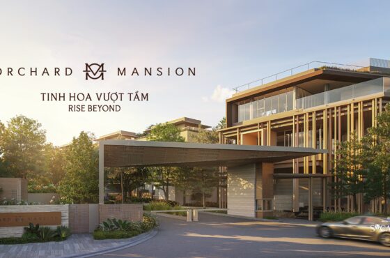 Chính thức ra mắt dự án Orchard Mansion – Tinh hoa vượt tầm tại Sycamore