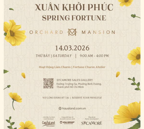 ORCHARD MANSION - SỰ KIỆN "XUÂN KHỞI PHÚC" 14.03.2026