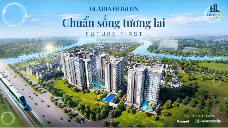 Gladia Heights - Future First: Chuẩn sống tương lai giữa lòng khu Đông