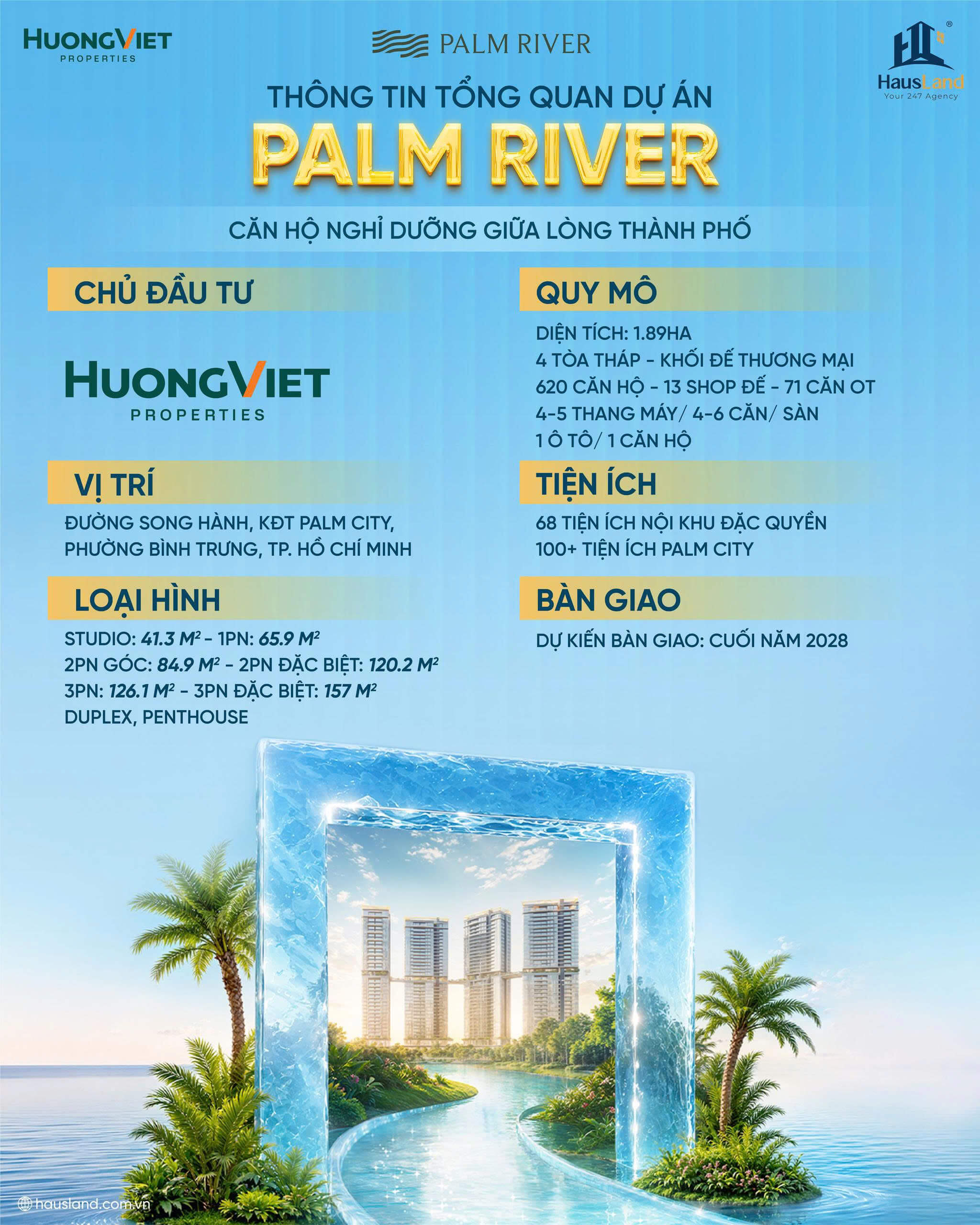 HausLand chính thức ra quân Palm River, sẵn sàng chinh phục tâm điểm mới khu Đông 7 Thông tin tổng quan Dự án
