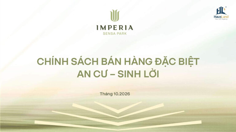 Chính sách Imperia Sensa Park "An cư – Sinh lời" | Giải pháp tài chính độc nhất tại Khu Đông